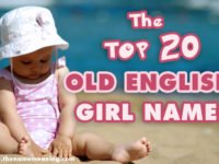 Top 20 Old English Girl Names – The Best Old English names for girls