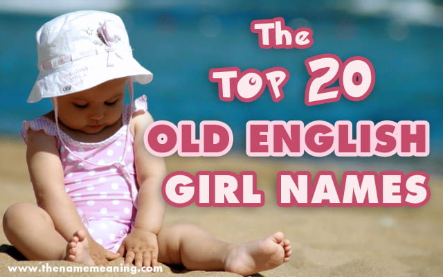 Top 20 Old English Girl Names Old English Names For Girls