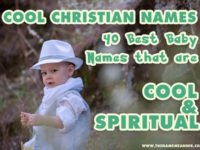 Cool Christian Names: 40 Best Baby Names that are Cool and Spiritual