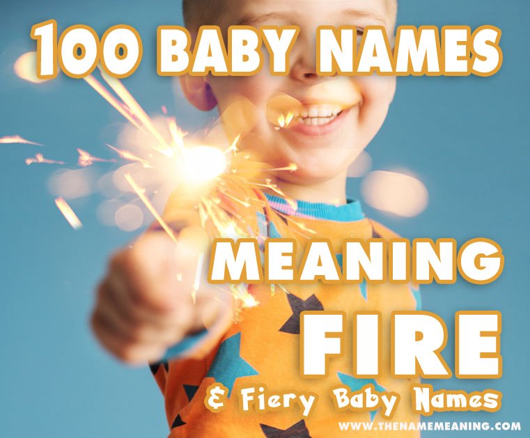 Names Meaning Fire More Than 100 Fiery Baby Names